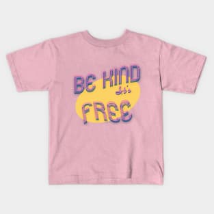 Be Kind It's Free Kids T-Shirt